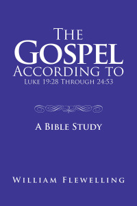 Cover image: The Gospel According to Luke 19:28 Through 24:53 9781728303512