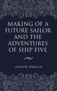 Titelbild: Making of a Future Sailor and the Adventures of Ship Five 9781728303666