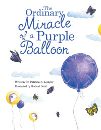 Imagen de portada: The Ordinary Miracle of a Purple Balloon 9781728304106