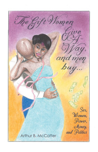 Cover image: The Gift Women Give -A-Way and Men Buy 9781728305493