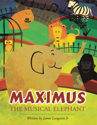 Imagen de portada: Maximus the Musical Elephant 9781728305646