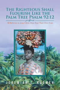 Imagen de portada: The Righteous Shall Flourish Like the Palm Tree (Psalm 92:12) 9781728306810