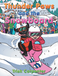 Imagen de portada: Thunder Paws and the Snowboard 9781728307206