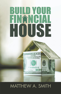Imagen de portada: Build Your Financial House 9781728307244
