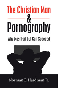 Cover image: The Christian Man and Pornography 9781728308128