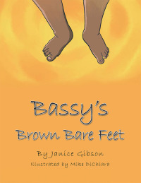 Cover image: Bassy’s Brown Bare Feet 9781728309255