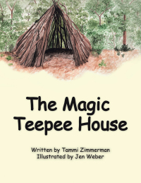 表紙画像: The Magic Teepee House 9781728309781