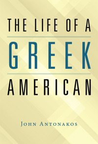 Imagen de portada: The Life of a Greek American 9781728309989