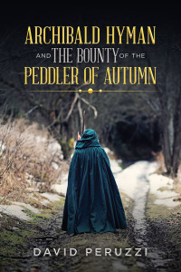 Cover image: Archibald Hyman and the Bounty of the Peddler of Autumn 9781728310596