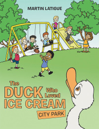 Cover image: The Duck Who Loved Ice Cream 9781728314198