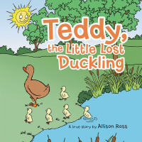 Imagen de portada: Teddy, the Little Lost Duckling 9781728314266