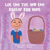表紙画像: Lot the Tot and the Easter Egg Hunt 9781728315430