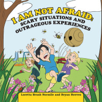 表紙画像: I Am Not Afraid: Scary Situations and Outrageous Experiences 9781728316277