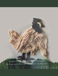 Cover image: Fred the Chicken Got Bullied 9781728317847