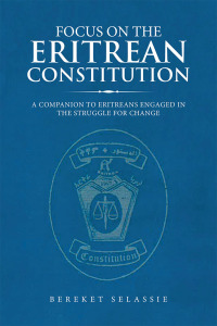 表紙画像: Focus on the Eritrean Constitution 9781728320038