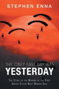 Cover image: The Only Easy Day Was Yesterday 9781728321844