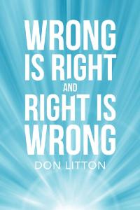 Imagen de portada: Wrong Is Right and Right Is Wrong 9781728322124