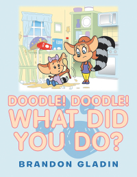 Imagen de portada: Doodle! Doodle! What Did You Do? 9781728322728