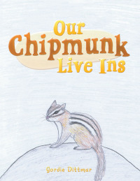 表紙画像: Our Chipmunk Live Ins 9781728325378