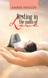 Cover image: Resting in the Palm of Love 9781728325569