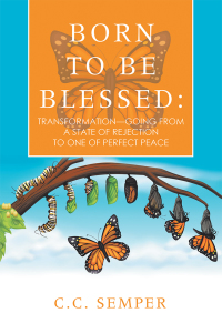 Omslagafbeelding: Born to Be Blessed: Transformation—Going from a State of Rejection to One of Perfect Peace 9781728327075