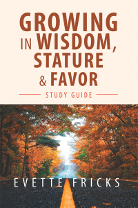 Cover image: Growing in Wisdom, Stature & Favor 9781728328508