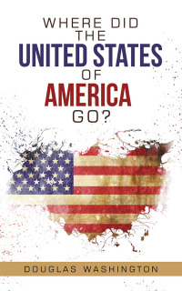 Cover image: Where Did the United States of America Go? 9781728331591