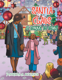 Imagen de portada: Santia Claus Is Coming to Town! 9781728333489