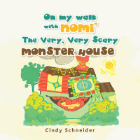 表紙画像: On My Walk with Nomi’ the Very, Very Scary Monster House 9781728333557