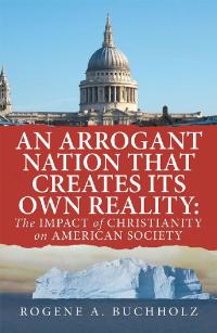 Cover image: An Arrogant Nation That Creates Its Own Reality: 9781728333922