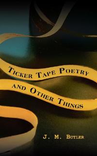Cover image: Ticker Tape Poetry and Other Things 9781728334851