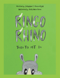 Cover image: Ringo Rhino Tries to Fit In 9781728335216