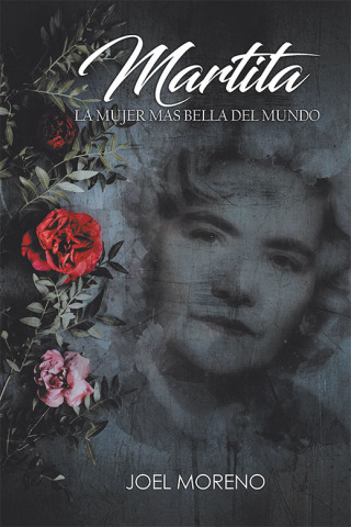 Cover image: Martita, La Mujer Más Bella Del Mundo 9781728337104