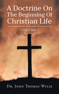 Cover image: A Doctrine on                                                                                                                    the Beginning of Christian Life 9781728339757
