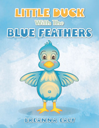 Omslagafbeelding: Little Duck with the Blue Feathers 9781728340111