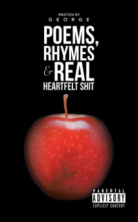 Omslagafbeelding: Poems, Rhymes & Real Heartfelt Shit 9781728340067