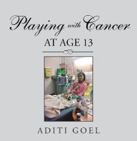 Imagen de portada: Playing with Cancer at Age 13 9781728340623