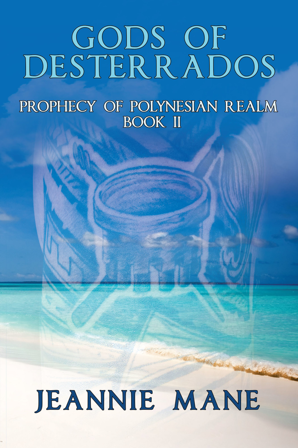 Gods of Desterrados Prophecy of Polynesian Realm  Book Ii