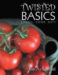 Imagen de portada: Twisted Basics: Laugh, Cook, Eat! 9781728346793