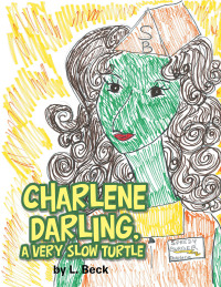 Omslagafbeelding: Charlene Darling, a Very Slow Turtle 9781728349534