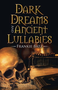 Cover image: Dark Dreams and Ancient Lullabies 9781728349572