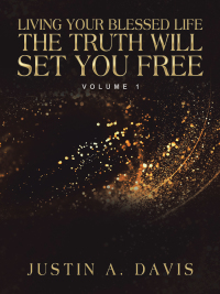 Cover image: Living Your Blessed Life the Truth Will Set You Free 9781728350950