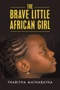 Imagen de portada: The Brave Little African Girl 9781728351872