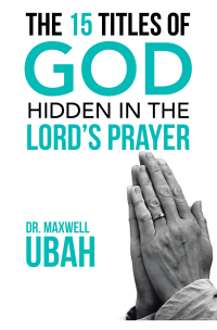 Imagen de portada: The 15 Titles of God Hidden in the Lord's Prayer 9781728353418