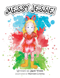 Cover image: Messy Jessie! 9781728353579