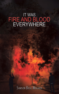 Cover image: It Was Fire and Blood Everywhere 9781728355702