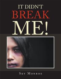 Cover image: It Didn't Break Me! 9781728358482