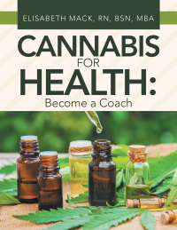 Cover image: Cannabis for Health:  Become a Coach 9781728359441