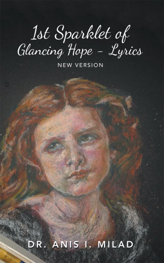 Cover image: 1St Sparklet of Glancing Hope - Lyrics 9781728361734