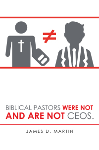 Imagen de portada: Biblical Pastors Were Not and Are Not Ceos. 9781728363653